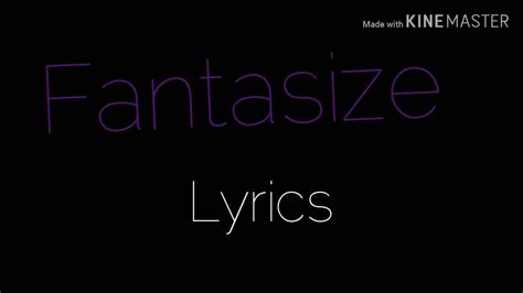 fantasize lyrics|fantasize song lyrics.